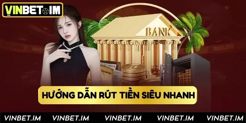 Hướng dẫn rút tiền tại Vinbet siêu nhanh Hướng dẫn rút tiền tại Vinbet siêu nhanh