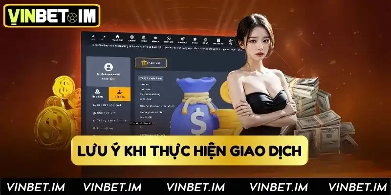 Lưu ý khi thực hiện giao dịch thanh toán Vinbet Lưu ý khi thực hiện giao dịch thanh toán Vinbet